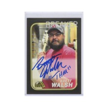 Brett Walsh Autographed Steel City Collectibles Employee Trading Card (Rewards Center Exclusive)